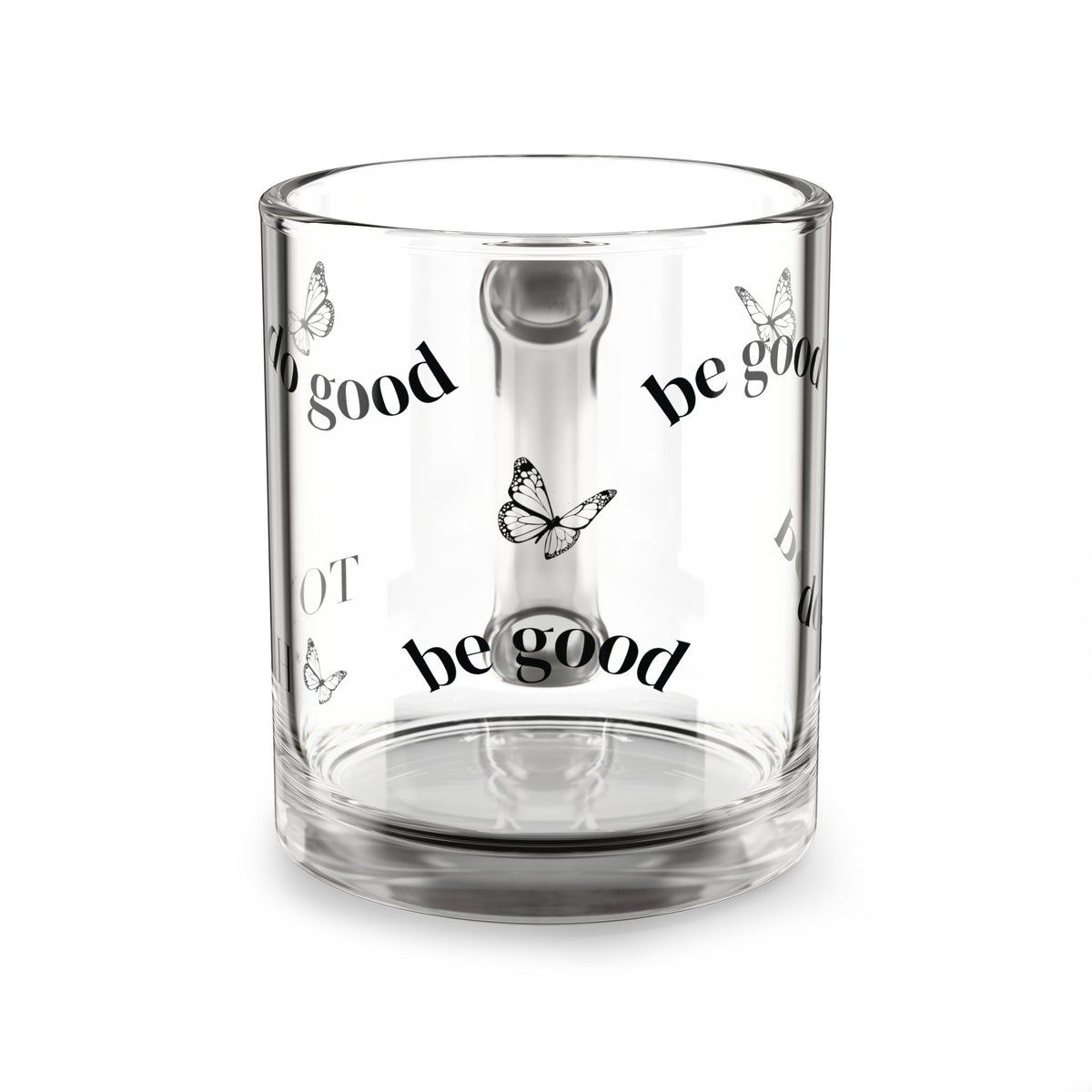 Be Good Glass Mug — 10oz Clear Butterfly Coffee Cup