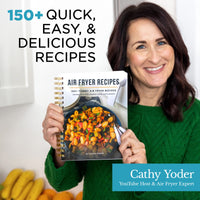 Cathy Yoder's Air Fryer Cookbook: Air Fryer Recipes Cookbook for Beginners to Advanced, 150+ Easy, Delicious, Healthy AirFryer Recipe book, Cooking Guide Pictures, Effortless AirFryer Meals Cook Book