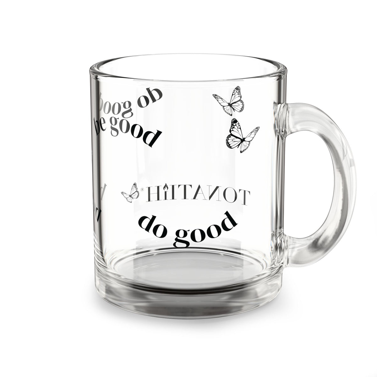 Be Good Glass Mug — 10oz Clear Butterfly Coffee Cup