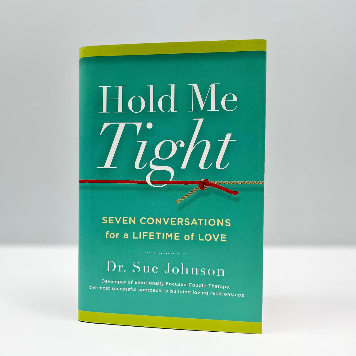 Hold Me Tight: Seven Conversations for a Lifetime of Love (The Dr. Sue Johnson Collection, 1)